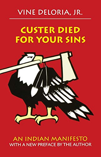 Custer Died for Your Sins (1969) Vine Deloria, Jr.